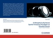 Cover von A Metaphorically Based Spatial-Temporal Paradigm of Situated Sound