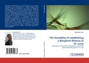 Cover von The feasibility of establishing a Biosphere Reserve in St.Lucia
