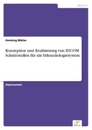 Cover von Konzeption und Realisierung von DICOM Schnittstellen für ein Teleradiologiesystem