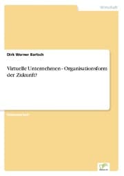 Cover von Virtuelle Unternehmen - Organisationsform der Zukunft?