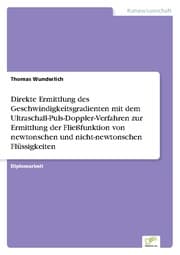Cover von Direkte Ermittlung des Geschwindigkeitsgradienten mit dem Ultraschall-Puls-Doppler-Verfahren zur Ermittlung der Fließfunktion von newtonschen und nicht-newtonschen Flüssigkeiten