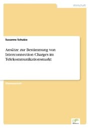 Cover von Ansätze zur Bestimmung von Interconnection Charges im Telekommunikationsmarkt