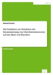Cover von Ein Verfahren zur Detektion der Kommutierung von Gleichstrommotoren auf der Basis von Wavelets