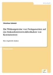Cover von Die Wirkungsweise von Preisgarantien auf das Einkaufsstättenwahlverhalten von Konsumenten