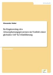 Cover von Re-Engineering des Absatzplanungsprozesses im Vorfeld einer globalen SAP R/3-Einführung