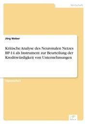 Cover von Kritische Analyse des Neuronalen Netzes BP-14 als Instrument zur Beurteilung der Kreditwürdigkeit von Unternehmungen