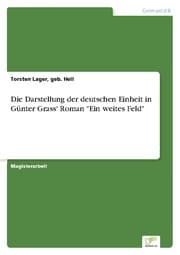 Cover von Die Darstellung der deutschen Einheit in Günter Grass' Roman 'Ein weites Feld'