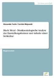 Cover von Black Metal - Musiksoziologische Analyse der Darstellungsformen und -inhalte einer Subkultur