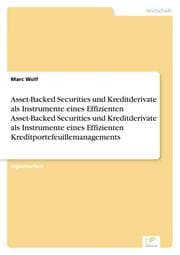 Cover von Asset-Backed Securities und Kreditderivate als Instrumente eines Effizienten Asset-Backed Securities und Kreditderivate als Instrumente eines Effizienten Kreditportefeuillemanagements