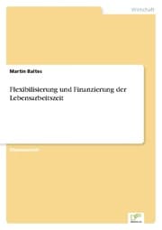 Cover von Flexibilisierung und Finanzierung der Lebensarbeitszeit