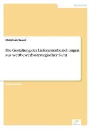 Cover von Die Gestaltung der Lieferantenbeziehungen aus wettbewerbsstrategischer Sicht
