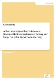 Cover von Abbau von unternehmensinternen Kommunikationsbarrieren als Beitrag zur Steigerung der Kundenorientierung