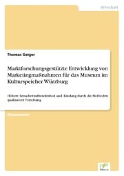 Cover von Marktforschungsgestützte Entwicklung von Marketingmaßnahmen für das Museum im Kulturspeicher Würzburg