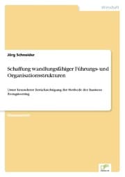 Cover von Schaffung wandlungsfähiger Führungs- und Organisationsstrukturen