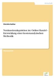 Cover von Neukundenakquisition im Online-Handel - Entwicklung einer kostenanalytischen Methodik