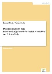 Cover von Das Informations- und Entscheidungsverhalten älterer Menschen am Point of Sale