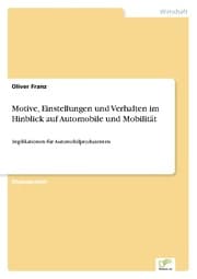 Cover von Motive, Einstellungen und Verhalten im Hinblick auf Automobile und Mobilität