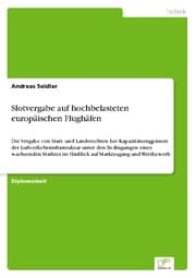 Cover von Slotvergabe auf hochbelasteten europäischen Flughäfen
