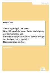 Cover von Ableitung möglicher neuer Geschäftsmodelle unter Berücksichtigung der Entwicklung des Unternehmenspotentials auf der Grundlage der Analyse des regionalen Hausverwalter-Marktes
