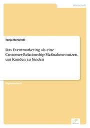 Cover von Das Eventmarketing als eine Customer-Relationship-Maßnahme nutzen, um Kunden zu binden