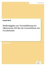 Cover von Marketingplan zur Neueinführung des Filmsystems APS für ein Unternehmen der Fotoindustrie