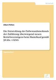 Cover von Die Entwicklung des Tatbestandsmerkmals der Zuführung überwiegend neuen Betriebsvermögens beim Mantelkauf gemäß §8 Abs.4 KStG