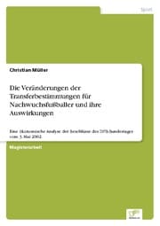 Cover von Die Veränderungen der Transferbestimmungen für Nachwuchsfußballer und ihre Auswirkungen