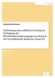 Cover von Erarbeitung einer effektiven Lösung zur Verfolgung der Wechselbrückenbewegungen im Bereich der Geschäftsstelle Berlin der Firma XY