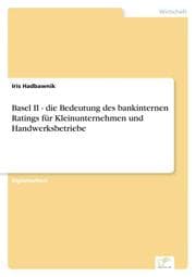 Cover von Basel II - die Bedeutung des bankinternen Ratings für Kleinunternehmen und Handwerksbetriebe