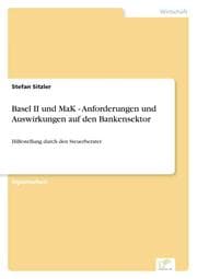Cover von Basel II und MaK - Anforderungen und Auswirkungen auf den Bankensektor
