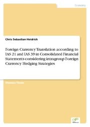 Cover von Foreign Currency Translation according to IAS 21 and IAS 39 in Consolidated Financial Statements considering intragroup Foreign Currency Hedging Strategies