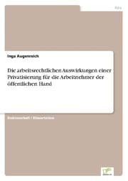 Cover von Die arbeitsrechtlichen Auswirkungen einer Privatisierung für die Arbeitnehmer der öffentlichen Hand
