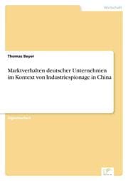 Cover von Marktverhalten deutscher Unternehmen im Kontext von Industriespionage in China
