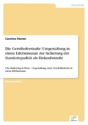 Cover von Die Gersthoferstraße: Umgestaltung in einen Erlebnisraum zur Sicherung der Standortqualität als Einkaufsstraße