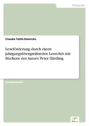 Cover von Leseförderung durch einen jahrgangsübergreifenden Leseclub mit Büchern des Autors Peter Härtling