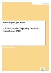 Cover von A Case Analysis - Exploring Customer Attitudes on BMW