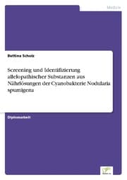 Cover von Screening und Identifizierung allelopathischer Substanzen aus Nährlösungen der Cyanobakterie Nodularia spumigena