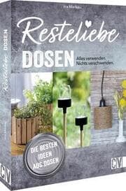 Cover von Resteliebe Dosen - Alles verwenden. Nichts verschwenden.