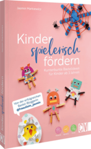 Cover von Kinder spielerisch fördern: Kunterbunte Bastelideen für Kinder ab 3 Jahren