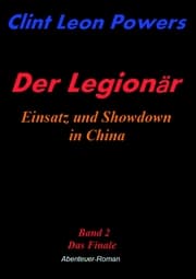 Cover von Der Legionär - Einsatz und Showdown in China