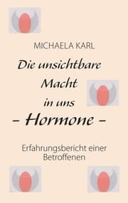 Cover von Die unsichtbare Macht in uns - Hormone -