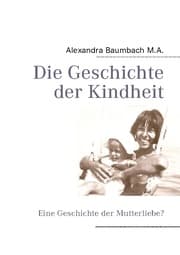 Cover von Die Geschichte der Kindheit