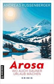 Cover von Arosa - wo auch Gauner Urlaub machen