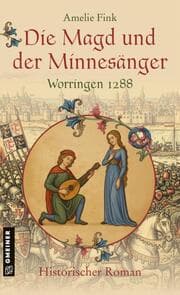 Cover von Die Magd und der Minnesänger - Worringen 1288
