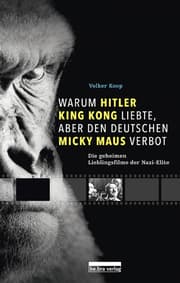 Cover von Warum Hitler King Kong liebte, aber den Deutschen Mickey Maus verbot