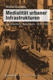 Cover von Medialität urbaner Infrastrukturen