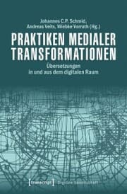 Cover von Praktiken medialer Transformationen