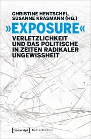 Cover von »Exposure« - Verletzlichkeit und das Politische in Zeiten radikaler Ungewissheit