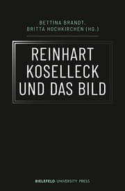 Cover von Reinhart Koselleck und das Bild