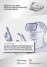 Cover von Bedienung digitaler Menschmodelle zur Absicherung manueller Montagetätigkeiten durch Virtual-Reality-Interaktion.